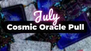 Elizabeth April July 2022 Cosmic Oracle Pull 1